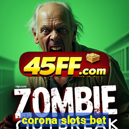 corona slots bet